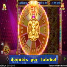 doentes por futebol guia de jogos